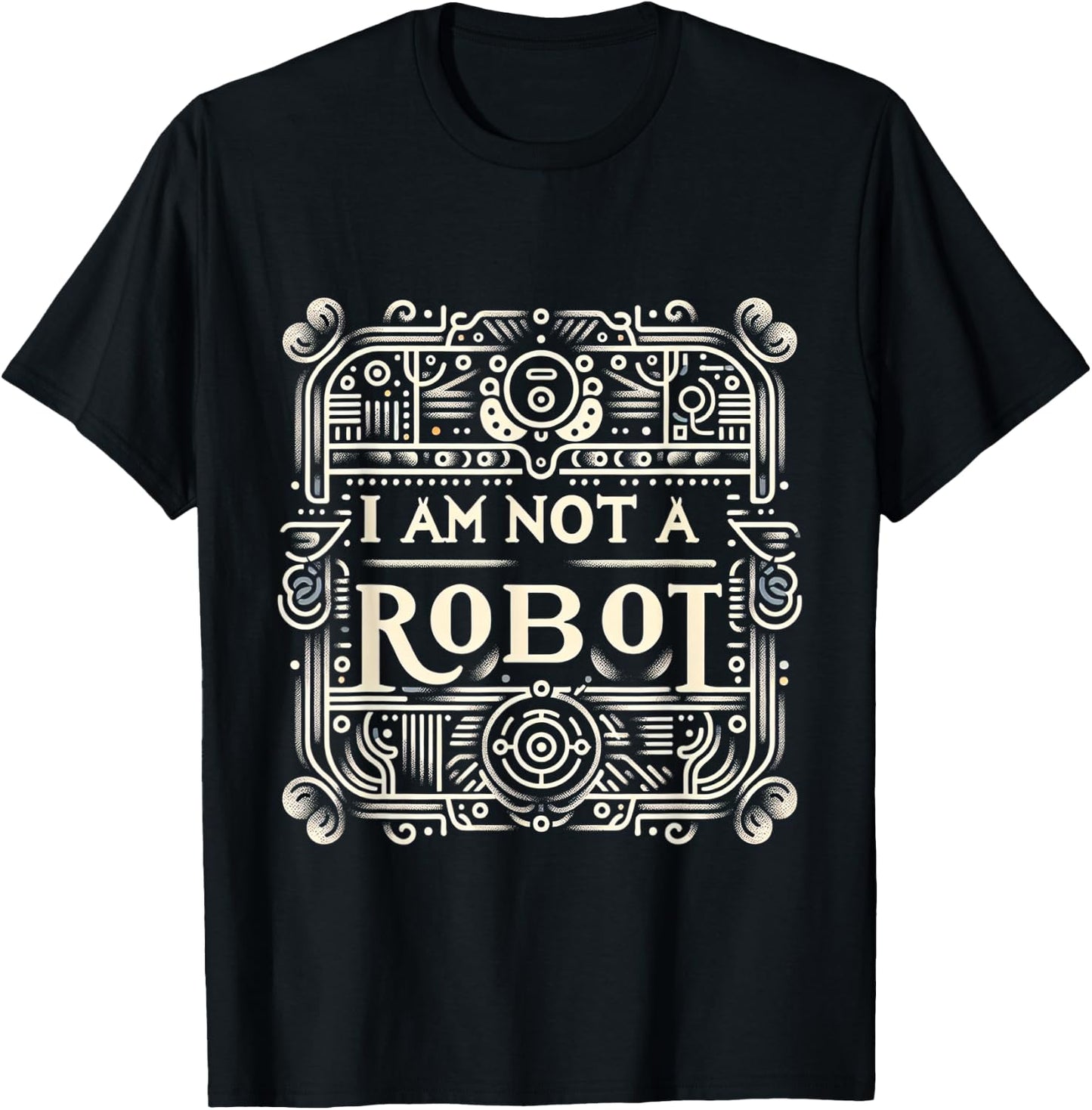 I Am Not A Robot T-Shirt - T-Shirt | Black