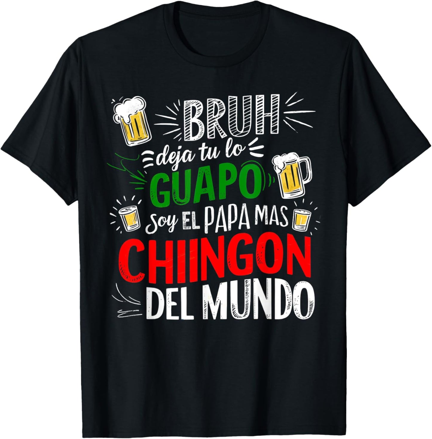 Bruh Deja Tu Lo Guapo Soy El Papa Mas Chingon Del Mundo T-Shirt - T-Shirt | Black
