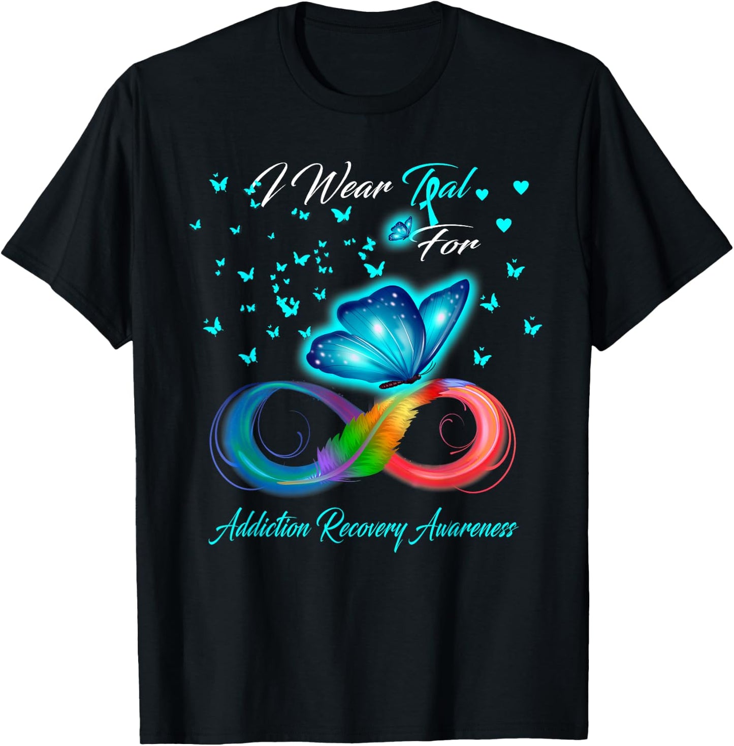 I Wear Teal For Addiction Recovery Awareness T-Shirt - T-Shirt | Black