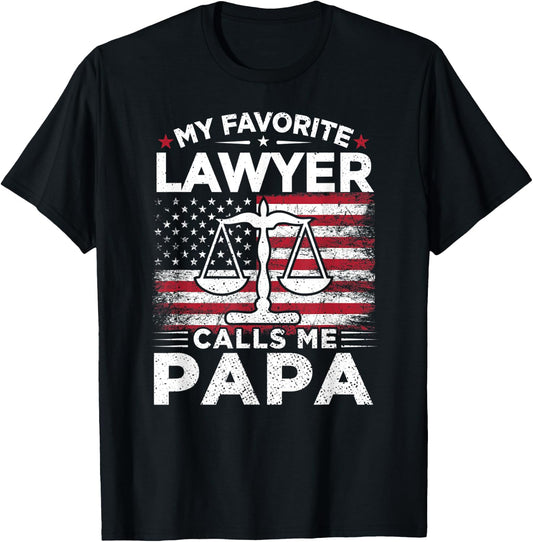 My Favorite Lawyer Calls Me Papa American Flag Papa Gift T-Shirt - T-Shirt | Black
