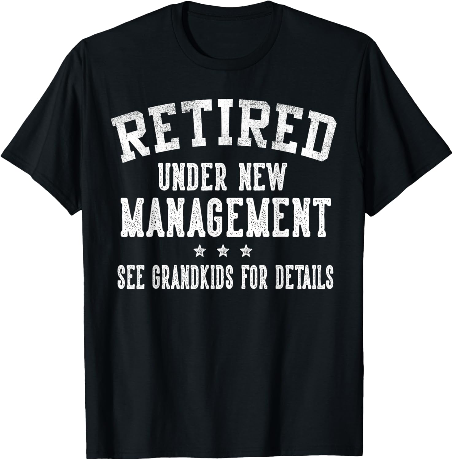 Retired Under New Management See Grandkids Grandpa Grandma T-Shirt - T-Shirt | Black