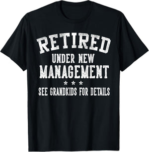 Retired Under New Management See Grandkids Grandpa Grandma T-Shirt - T-Shirt | Black