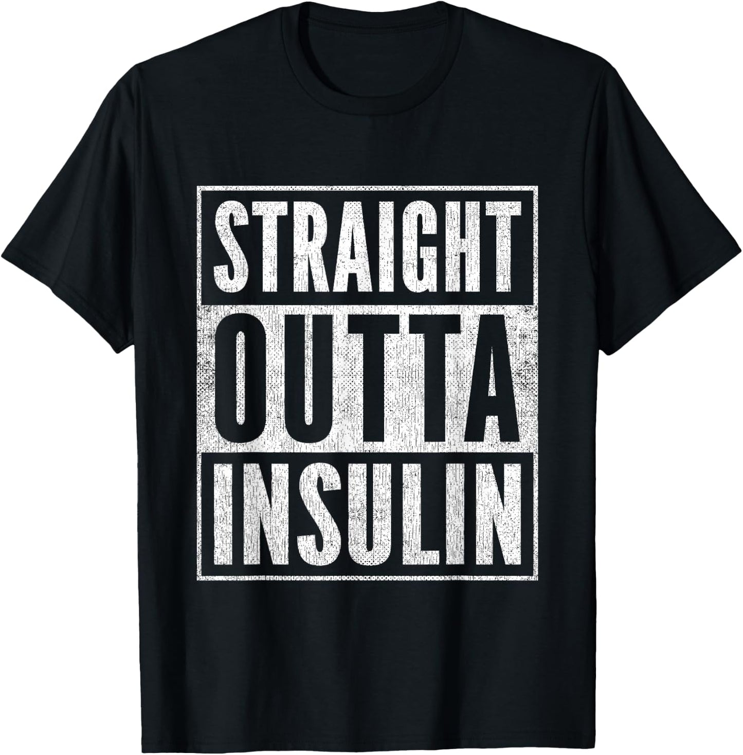 Funny Straight Outta Insulin Diabetes Awareness Diabetics T-Shirt - T-Shirt | Black