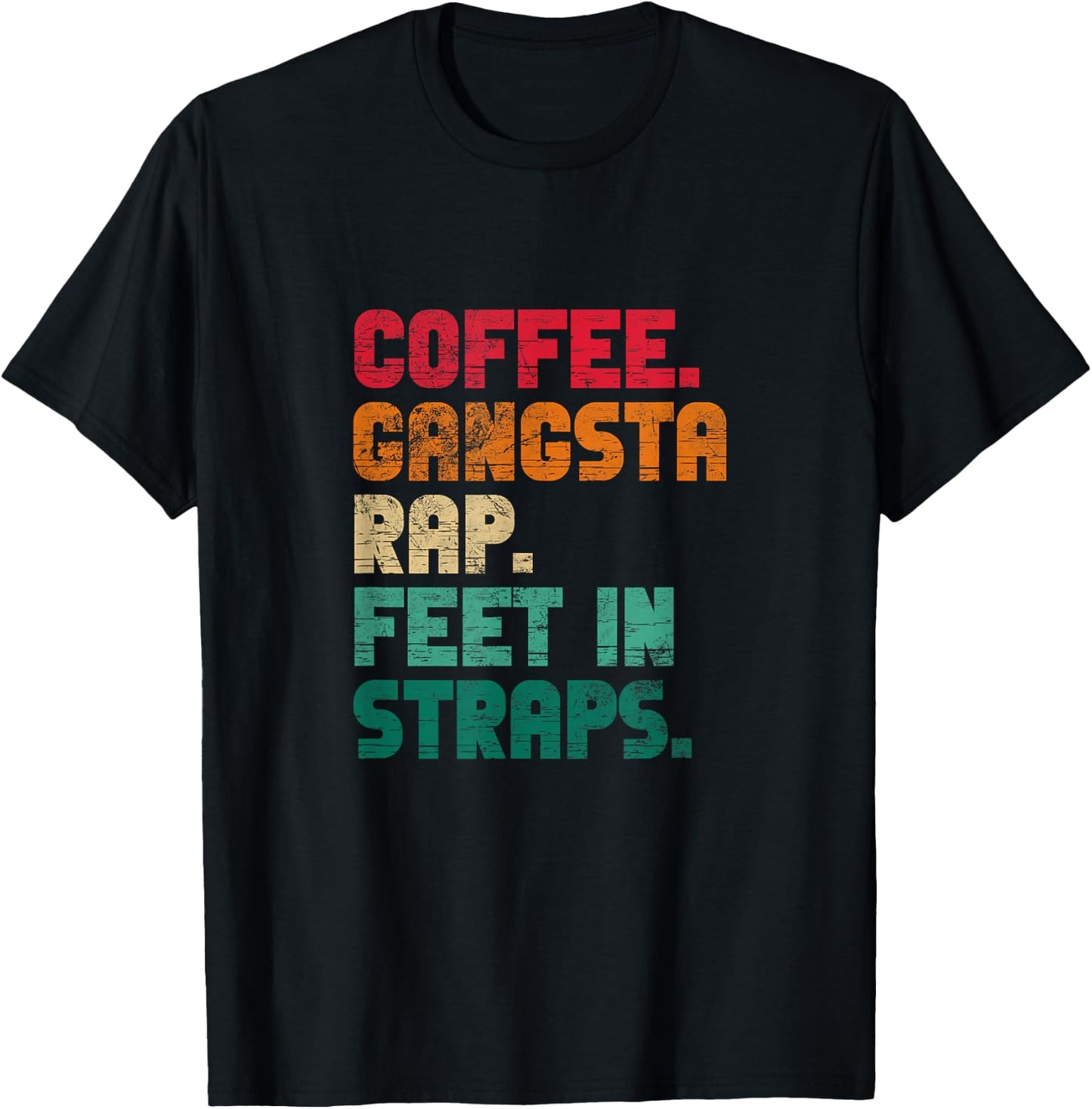 Coffee Gangsta Rap Feet In Straps Hip Hop Rap Music Vintage T-Shirt - T-Shirt | Black
