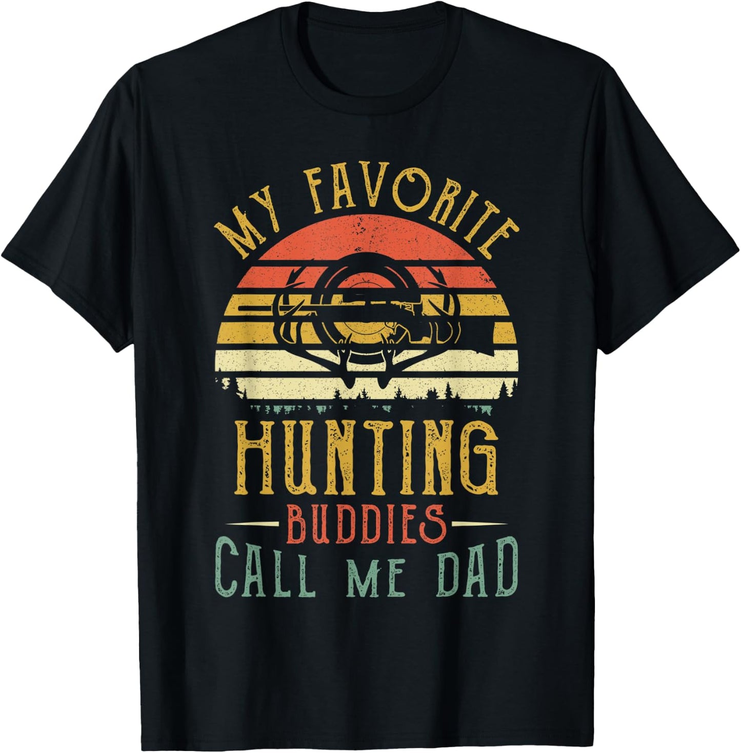 My Favorite Hunting Buddies Call Me Dad Vintage Fathers Day T-Shirt - T-Shirt | Black