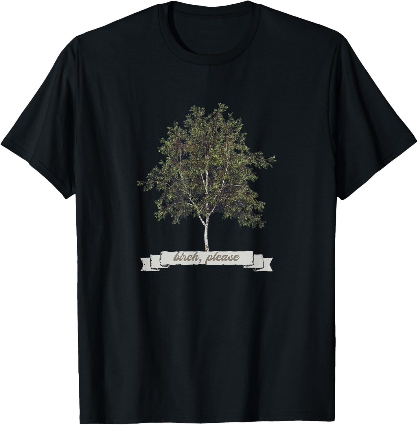Funny Birch Tree BIRCH PLEASE T-Shirt - T-Shirt | Black