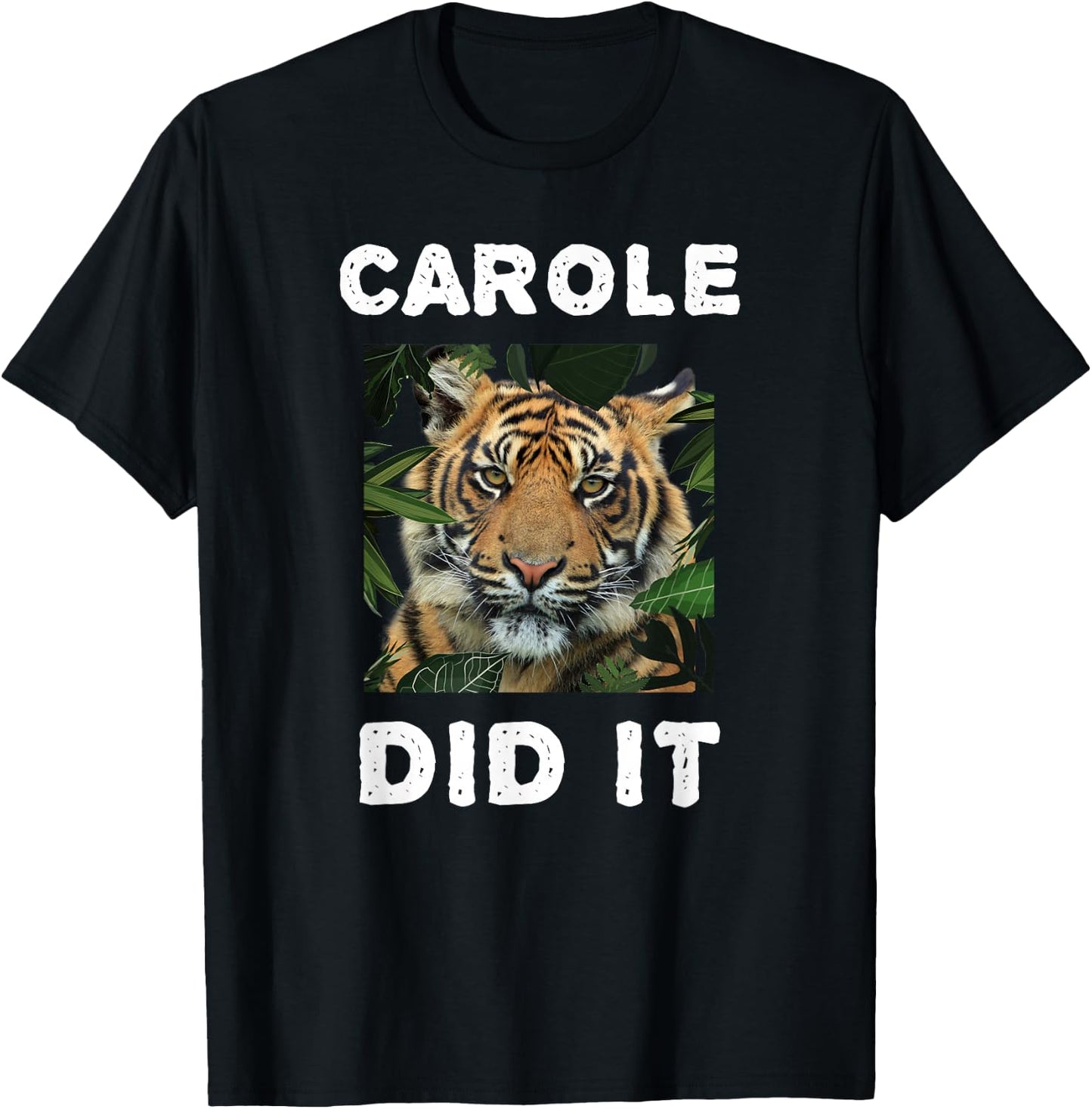 Carole Did It Shirt Carole Did It Women Funny Tiger T-Shirt - T-Shirt | Black