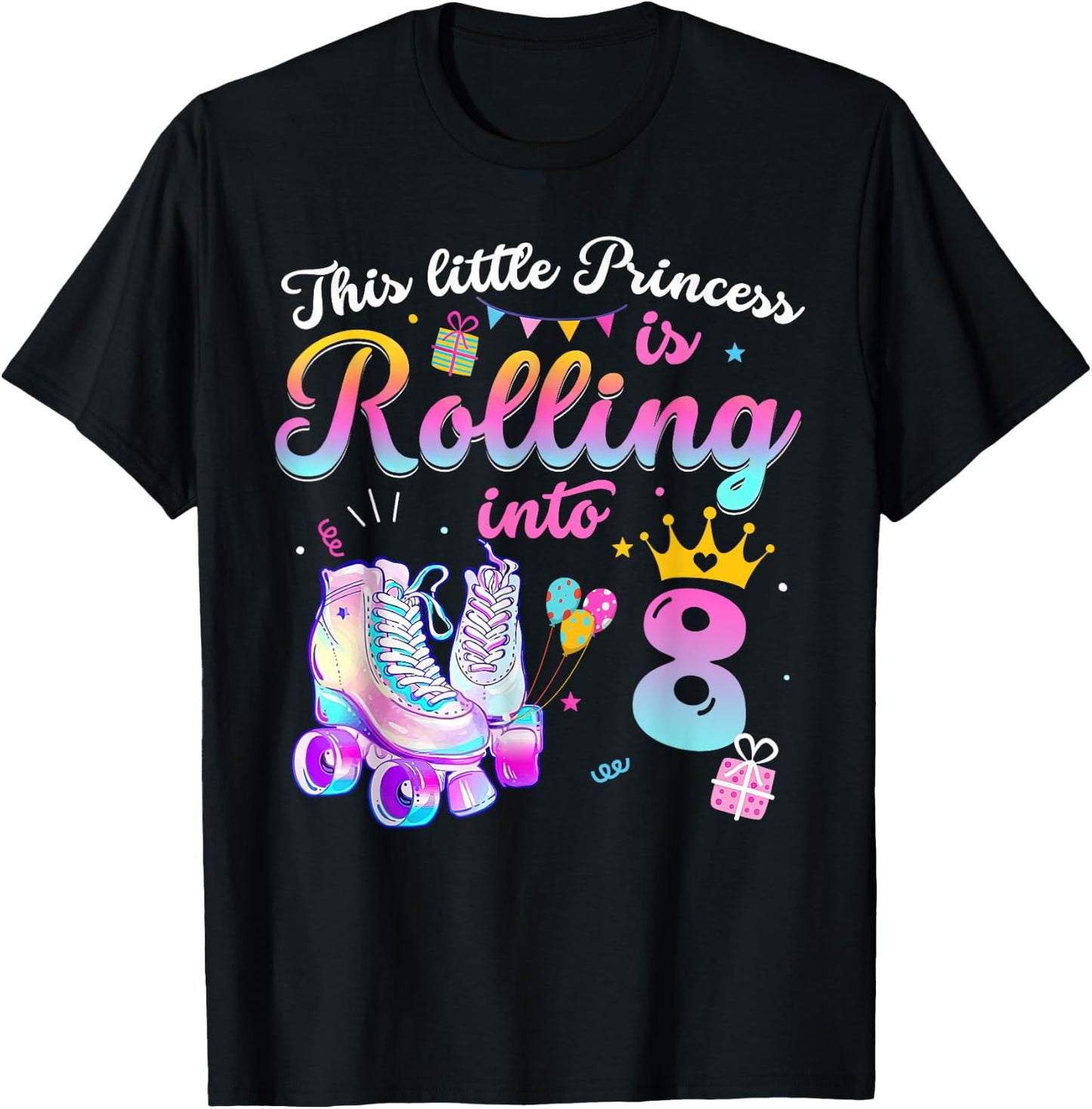 This Little Princess Is Rolling In To 8 Years Old 8th T-Shirt - T-Shirt | Black
