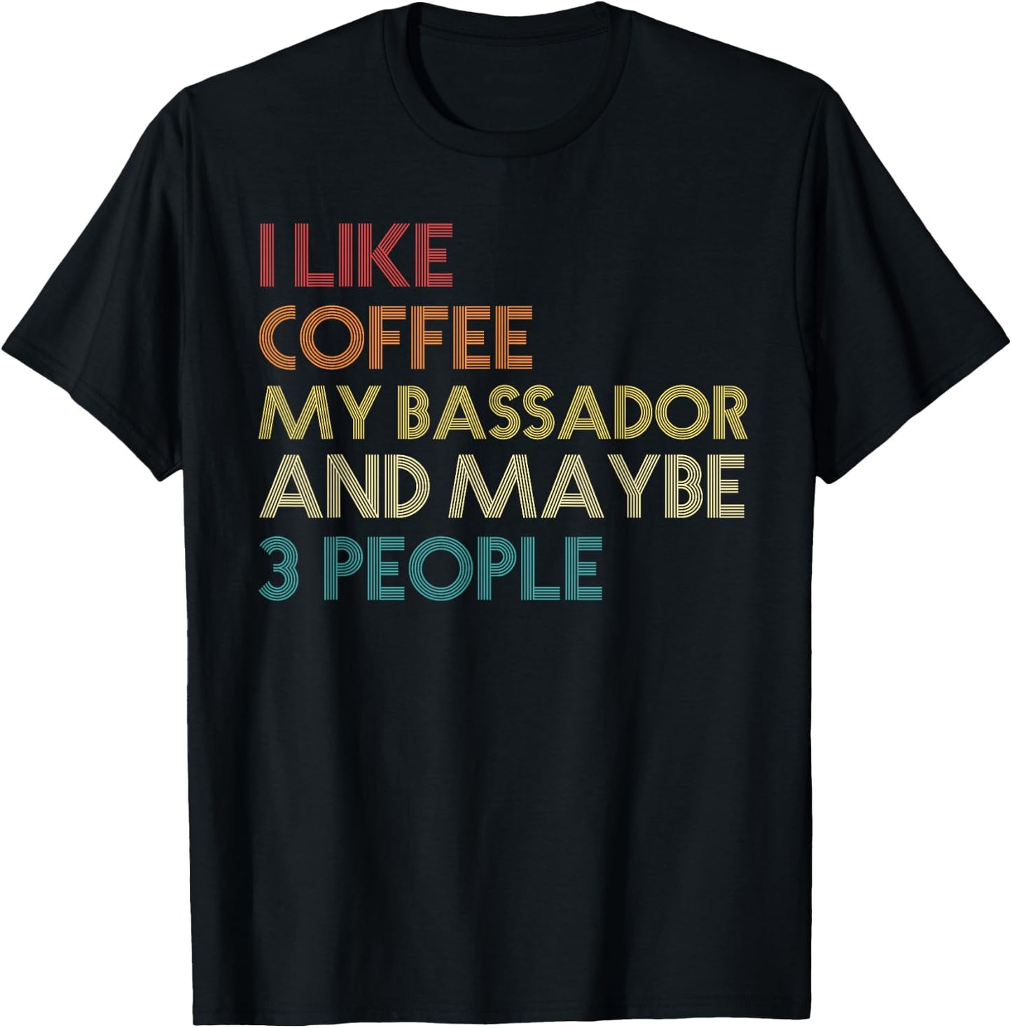 Bassador Dog Owner Coffee Lovers Quote Gift Vintage Retro T-Shirt - T-Shirt | Black