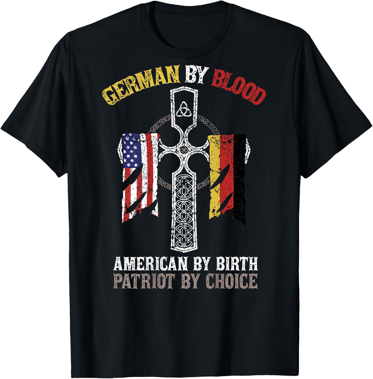 German By Blood American By Birth Patriot By Choice T-Shirt - T-Shirt | Black