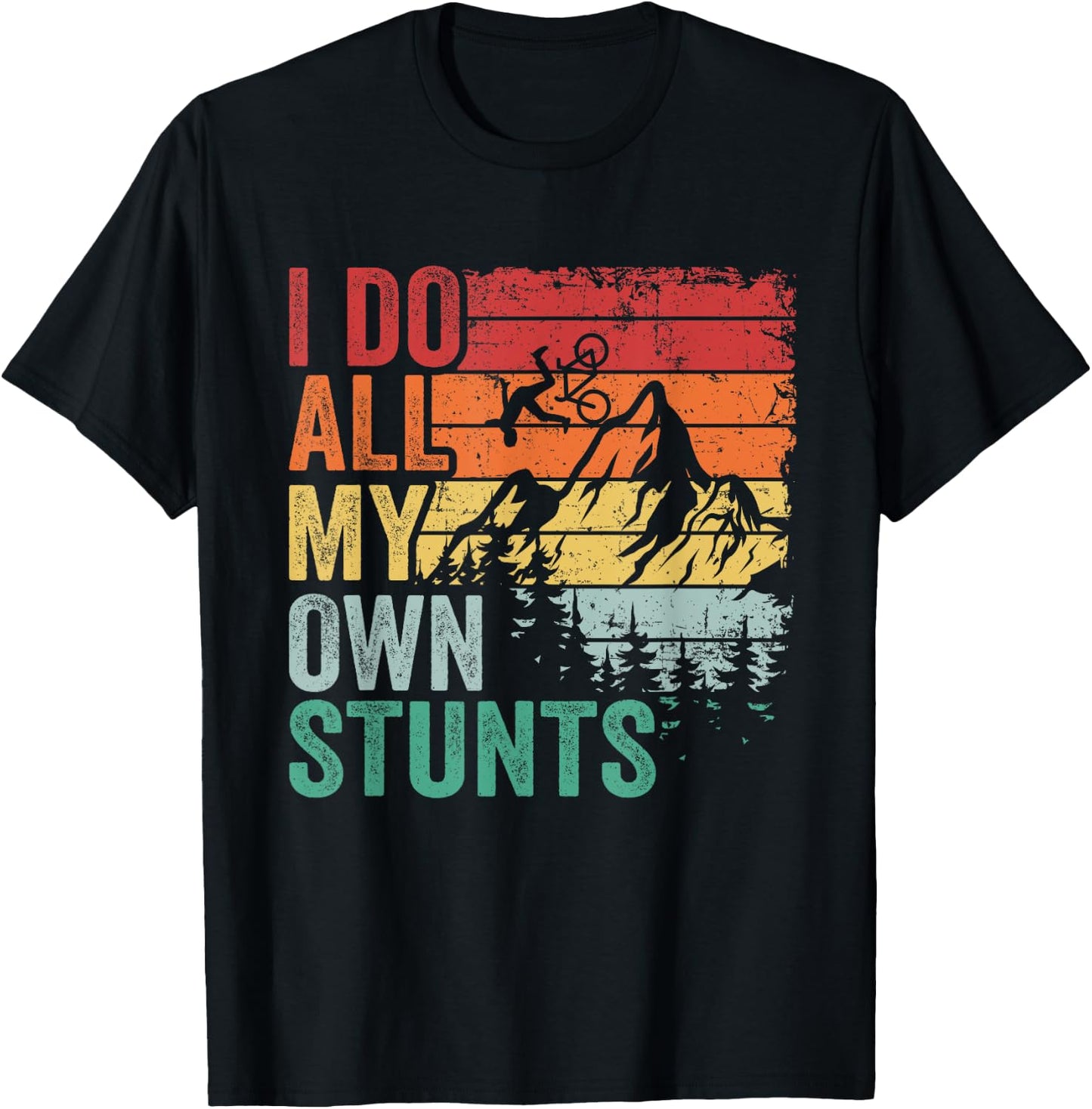 I Do All My Own Stunts Retro Funny Downhill Mountain Bike T-Shirt - T-Shirt | Black