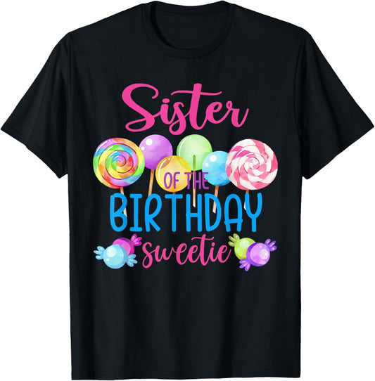 Sister Of The Birthday Sweetie Candy Lollipop Bday Party T-Shirt - T-Shirt | Black