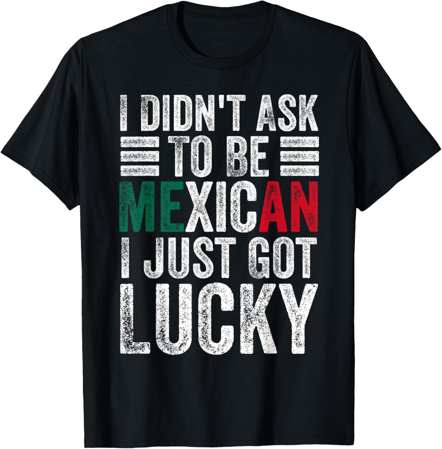 I Didn't Ask To Be Mexican Dad Husband Father's Day Funny T-Shirt - T-Shirt | Black
