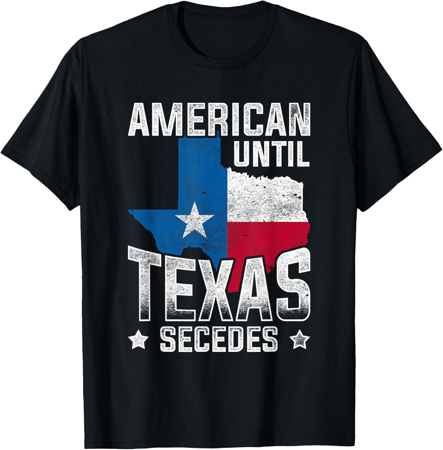 American Until Texas Secedes Texas T-Shirt - T-Shirt | Black