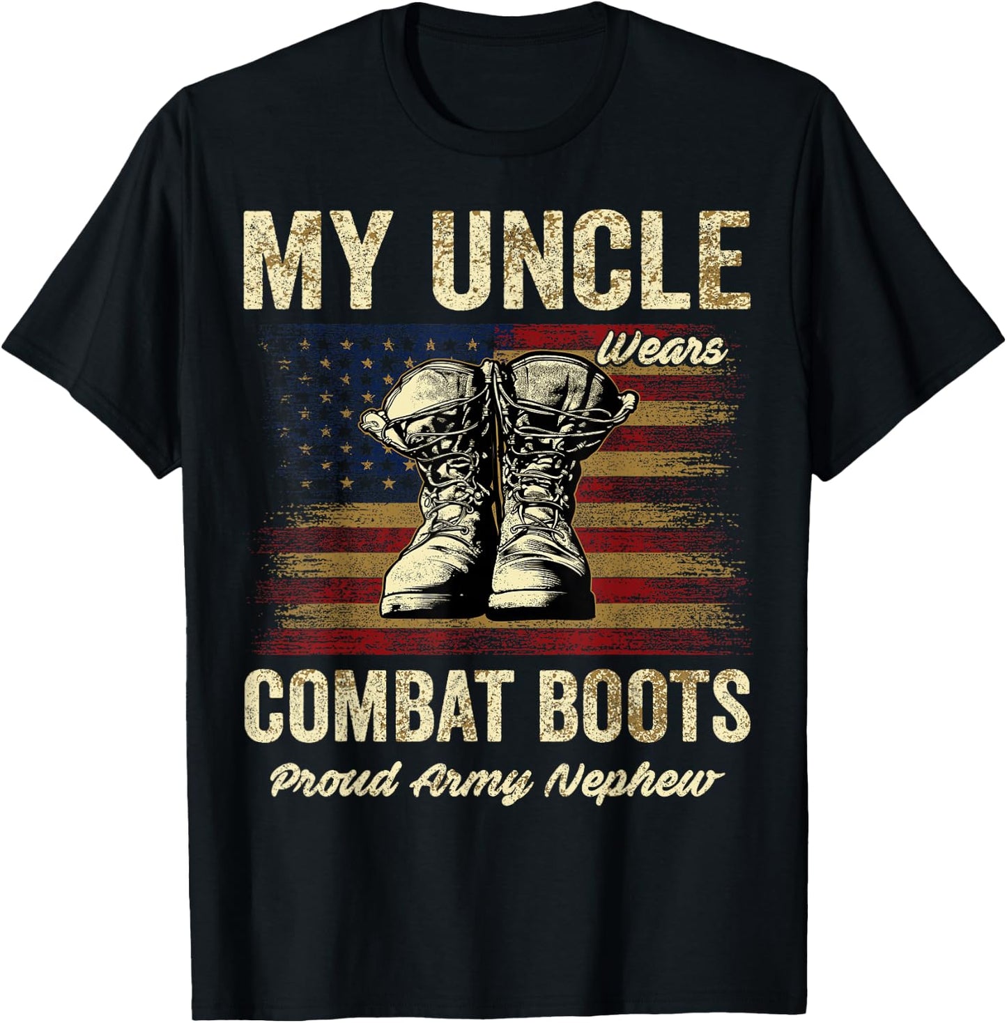 My Uncle Wears Combat Boots Proud Army Nephew Veteran Uncle T-Shirt - T-Shirt | Black