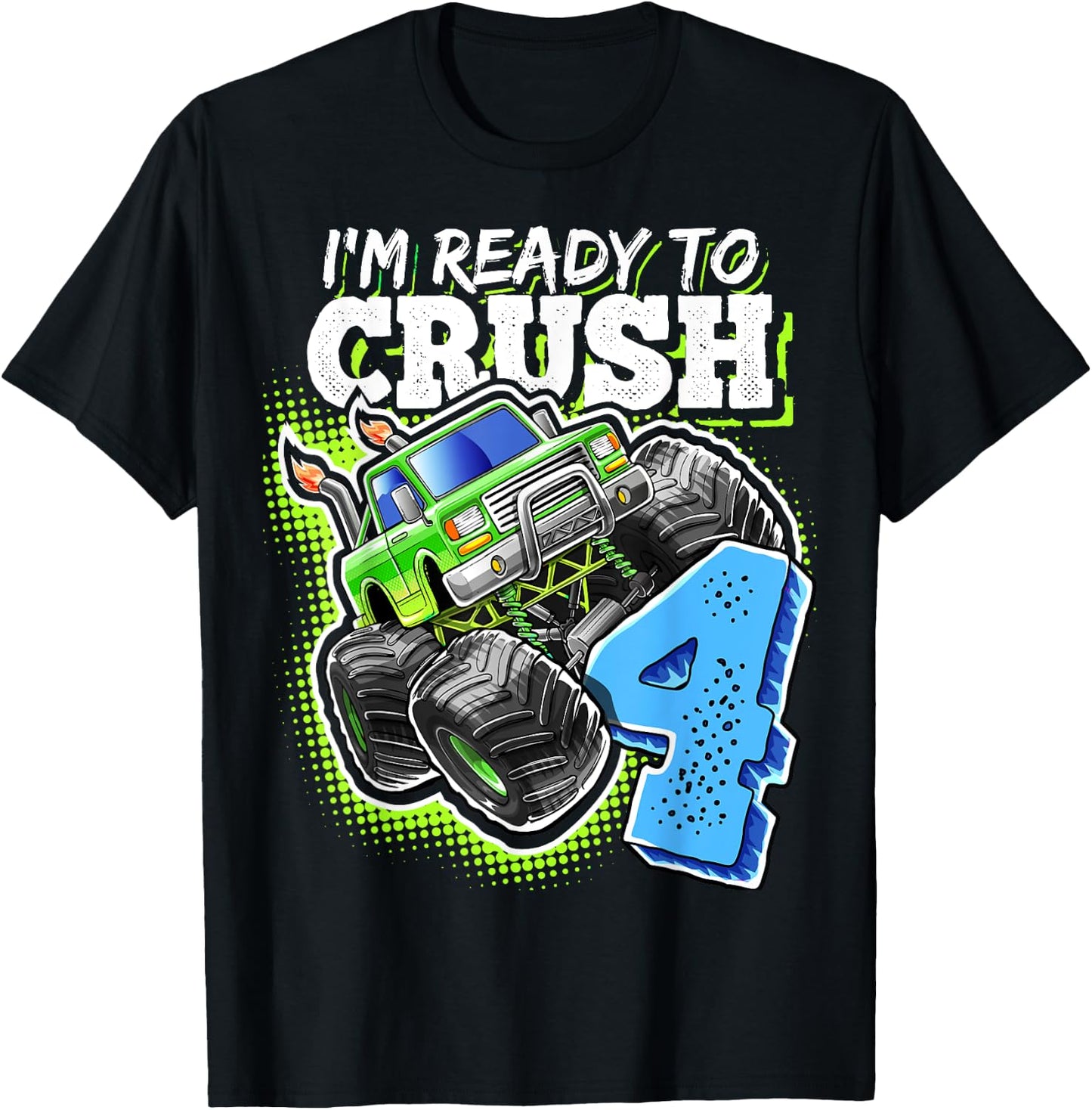 I'm Ready to Crush 4 Monster Truck 4th Birthday Gift Boys T-Shirt - T-Shirt | Black