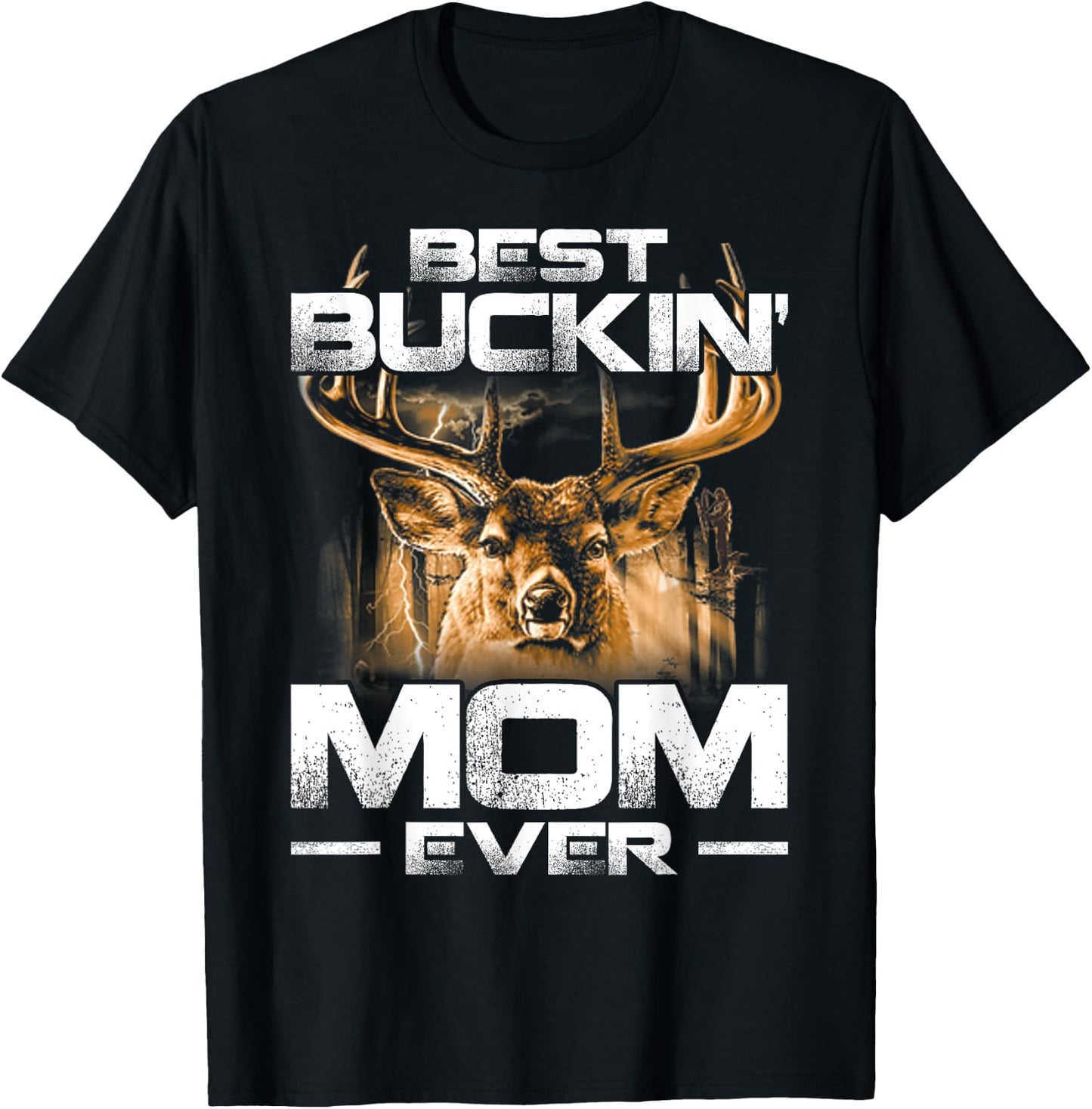 Best Buckin' Mom Ever Deer Hunting Bucking Mother T-Shirt - T-Shirt | Black