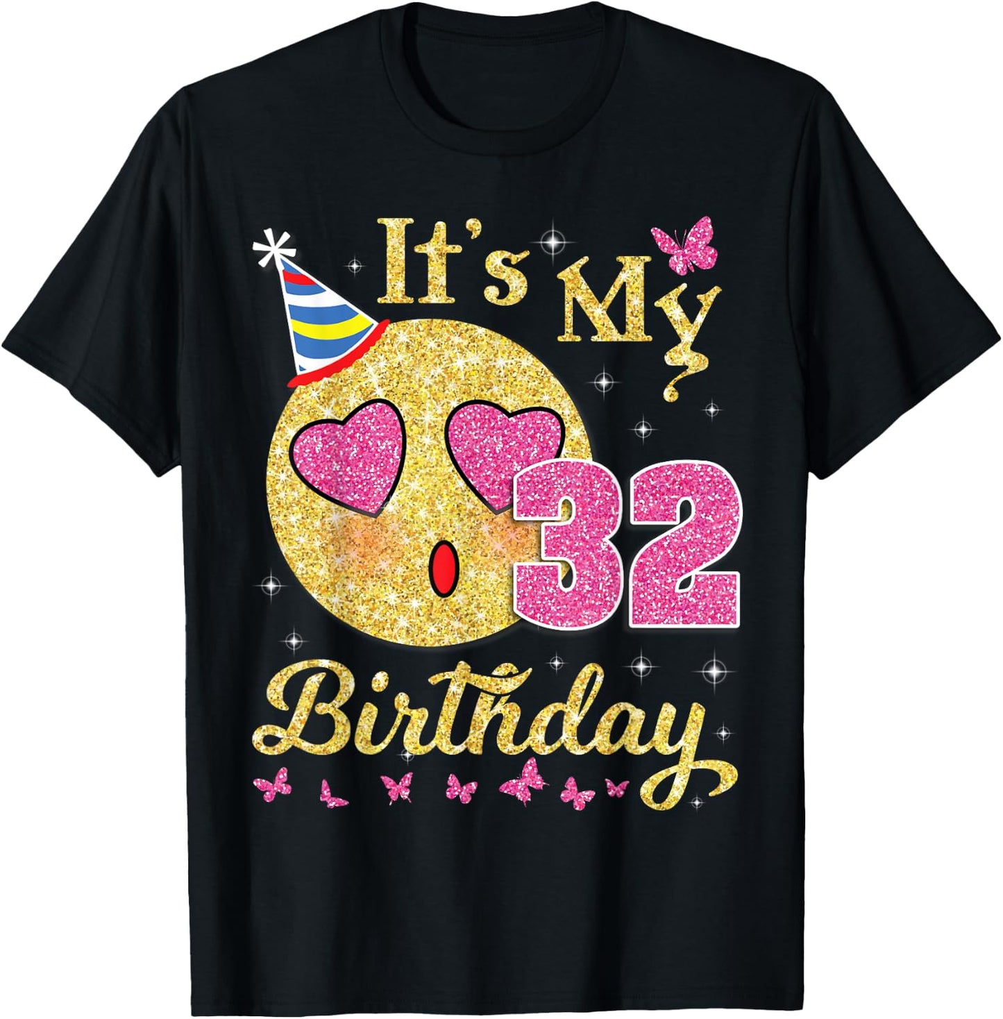 Heart Eye Face And Butterfly Star It's My 32 Birthday Happy T-Shirt - T-Shirt | Black