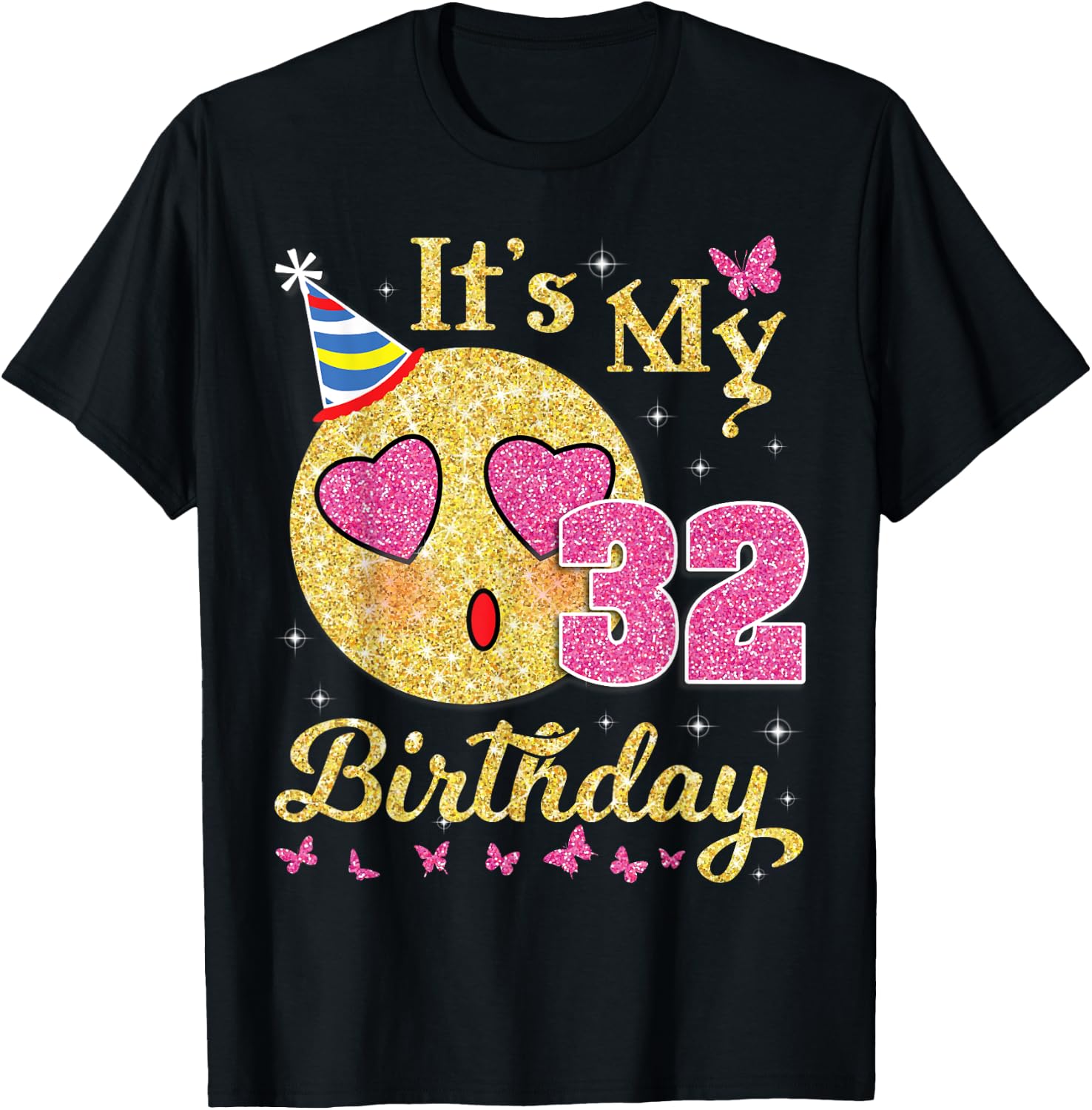 Heart Eye Face And Butterfly Star It's My 32 Birthday Happy T-Shirt - T-Shirt | Black