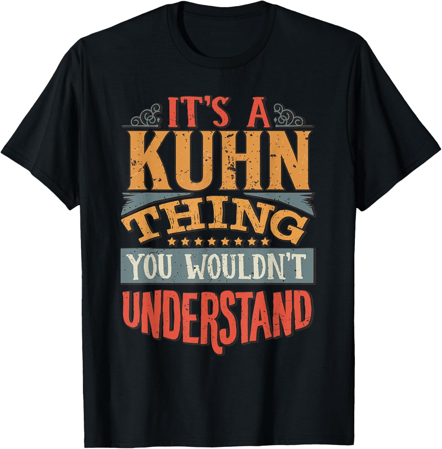 It's A Kuhn Thing You Wouldn't Understand T-Shirt - T-Shirt | Black