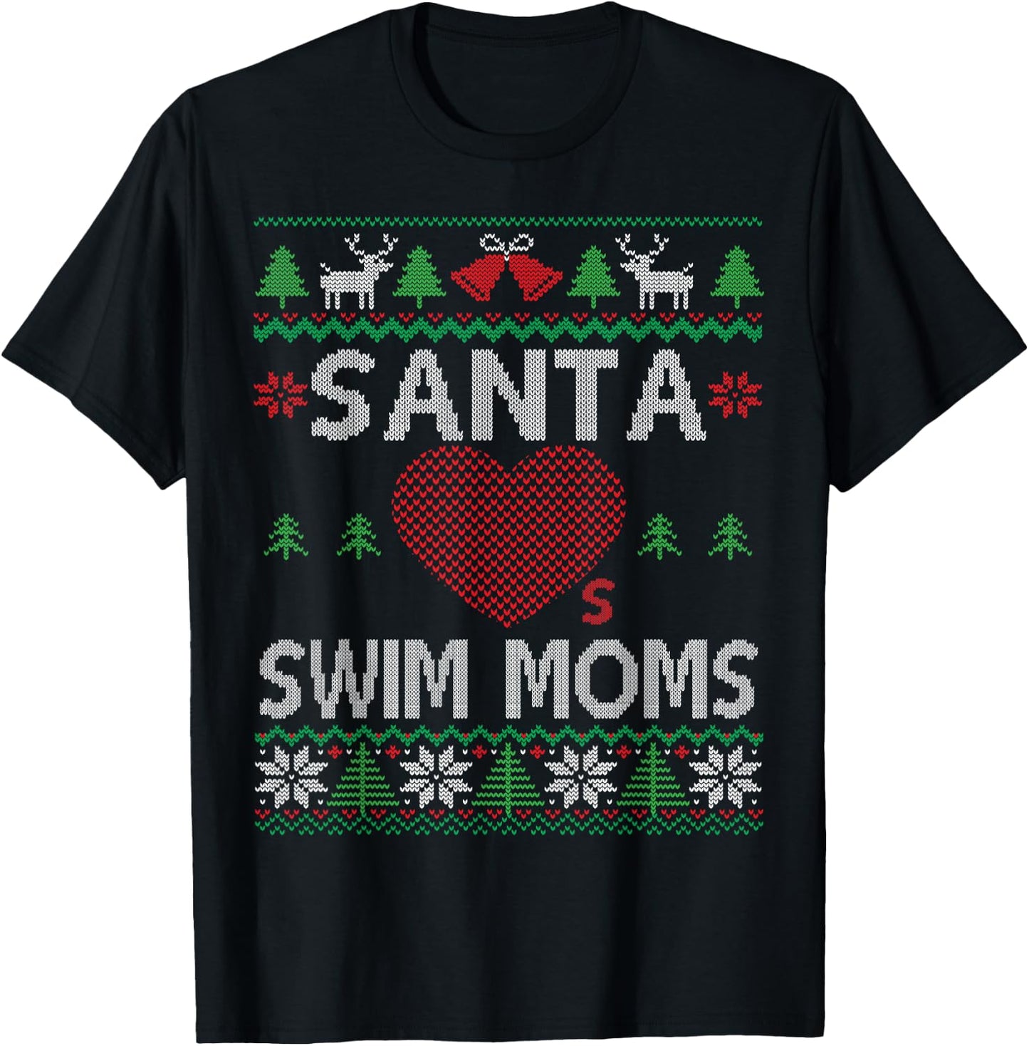 Santa Loves Swim Moms Funny Swimmer Ugly Christmas Swimming T-Shirt - T-Shirt | Black