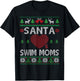 Santa Loves Swim Moms Funny Swimmer Ugly Christmas Swimming T-Shirt - T-Shirt | Black