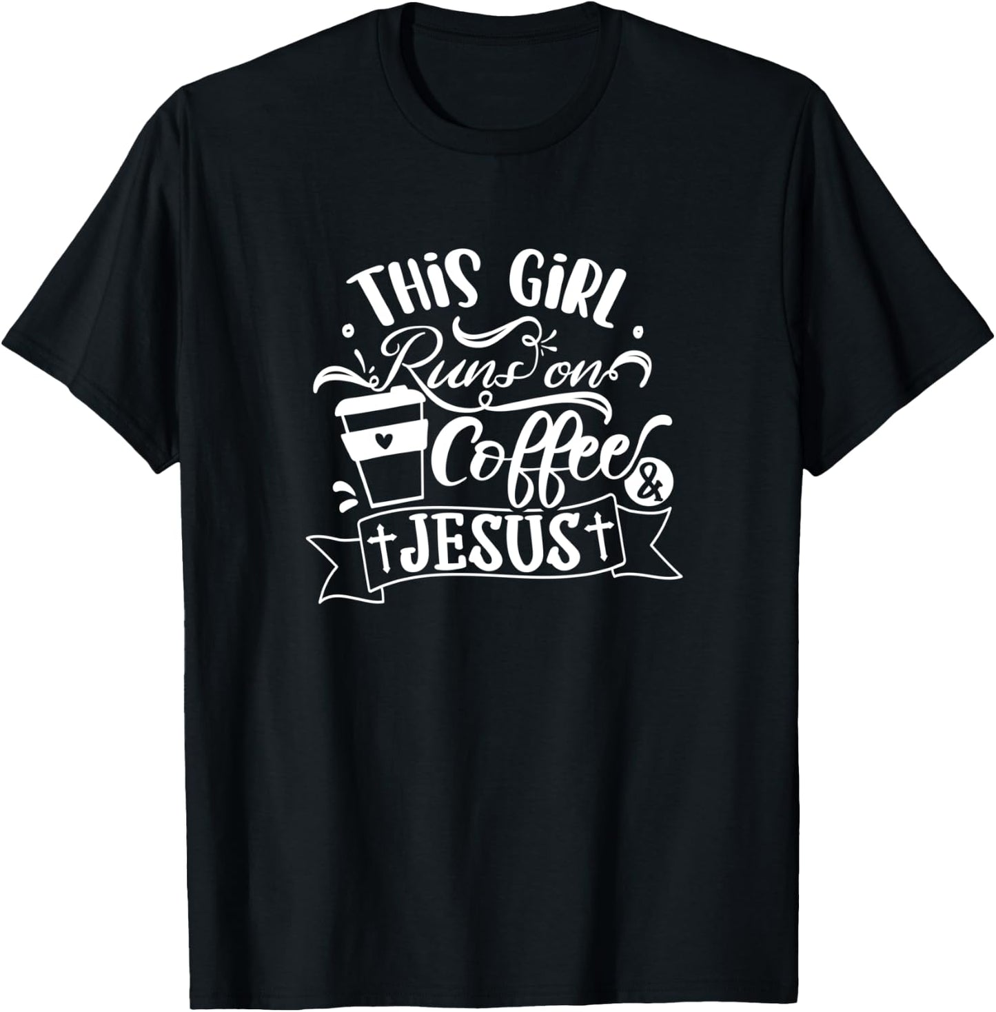 This Girl Runs On Coffee And Jesus - Religious Christian T-Shirt - T-Shirt | Black