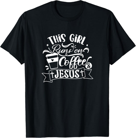 This Girl Runs On Coffee And Jesus - Religious Christian T-Shirt - T-Shirt | Black
