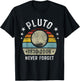 Never Forget Pluto Funny Science Retro Space Gift T-Shirt - T-Shirt | Black
