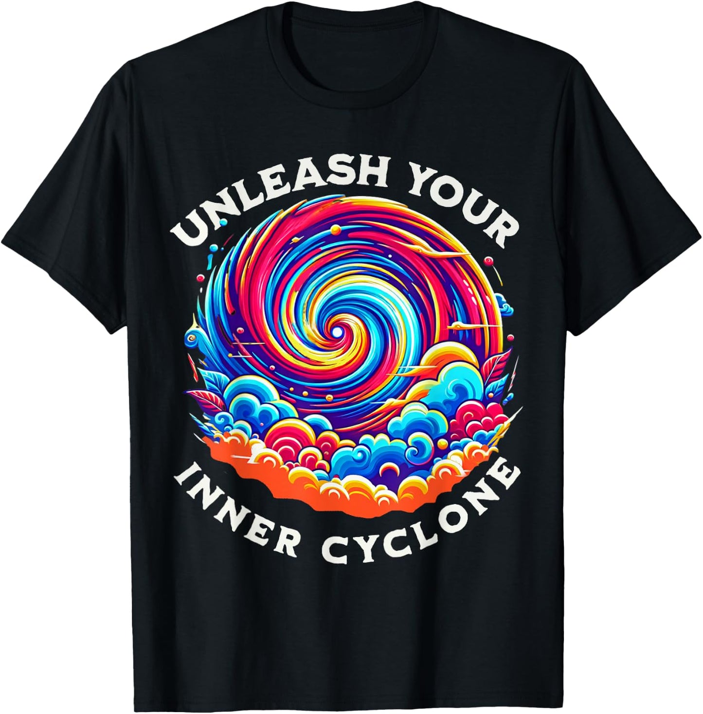 Unleash Your Inner Cyclone Colorful Apparel & Women T-Shirt - T-Shirt | Black