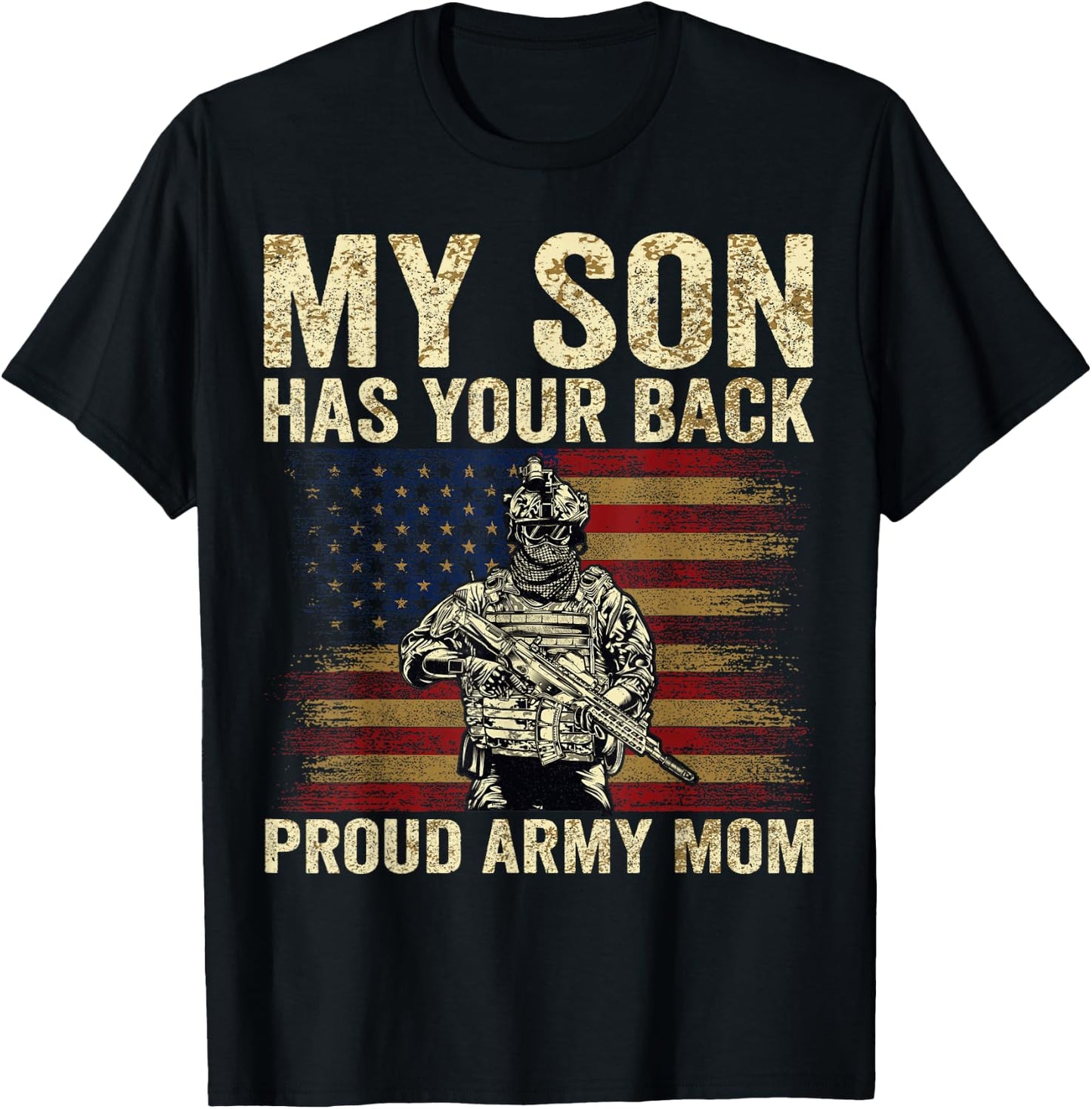 My Son Has Your Back Proud Army Mom Veteran Son T-Shirt - T-Shirt | Black