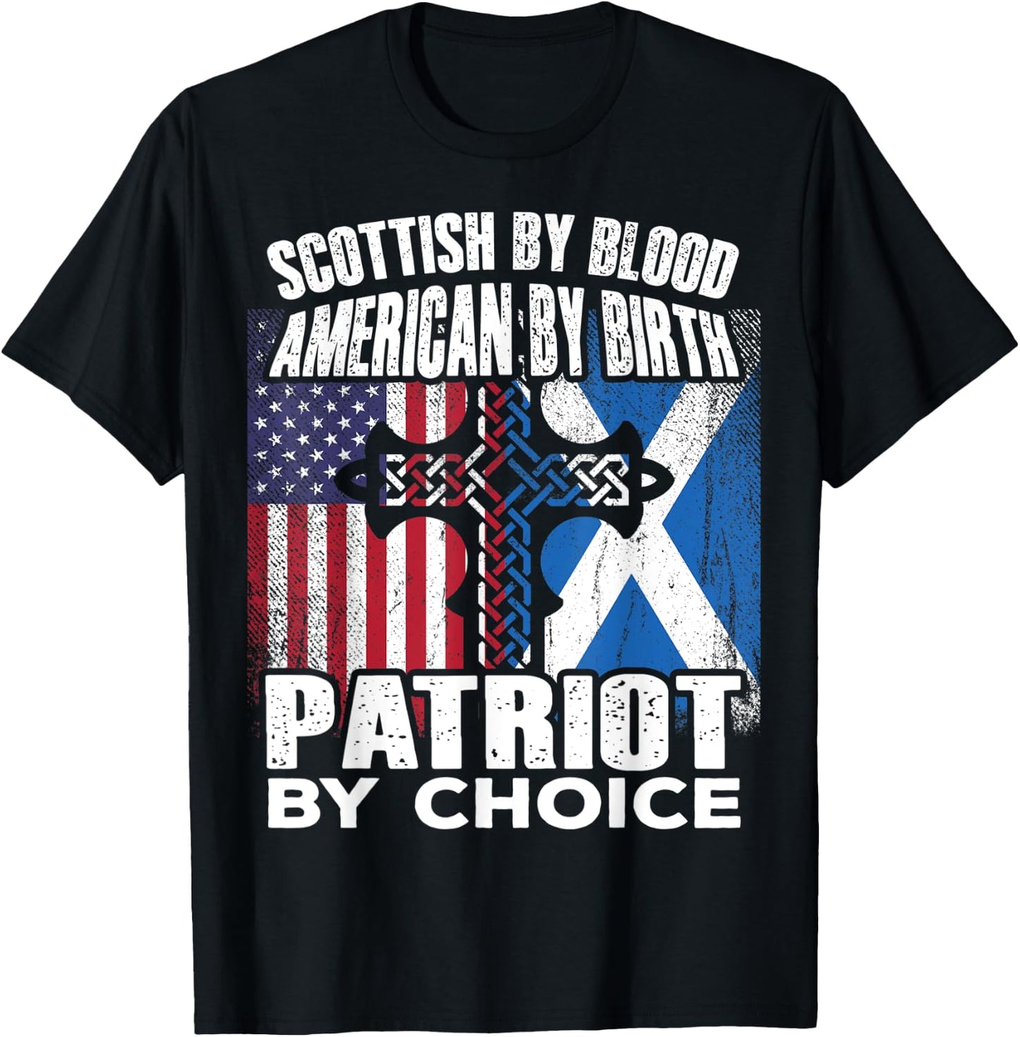 Scottish By Blood American By Birth Patriot By Choice T-Shirt - T-Shirt | Black