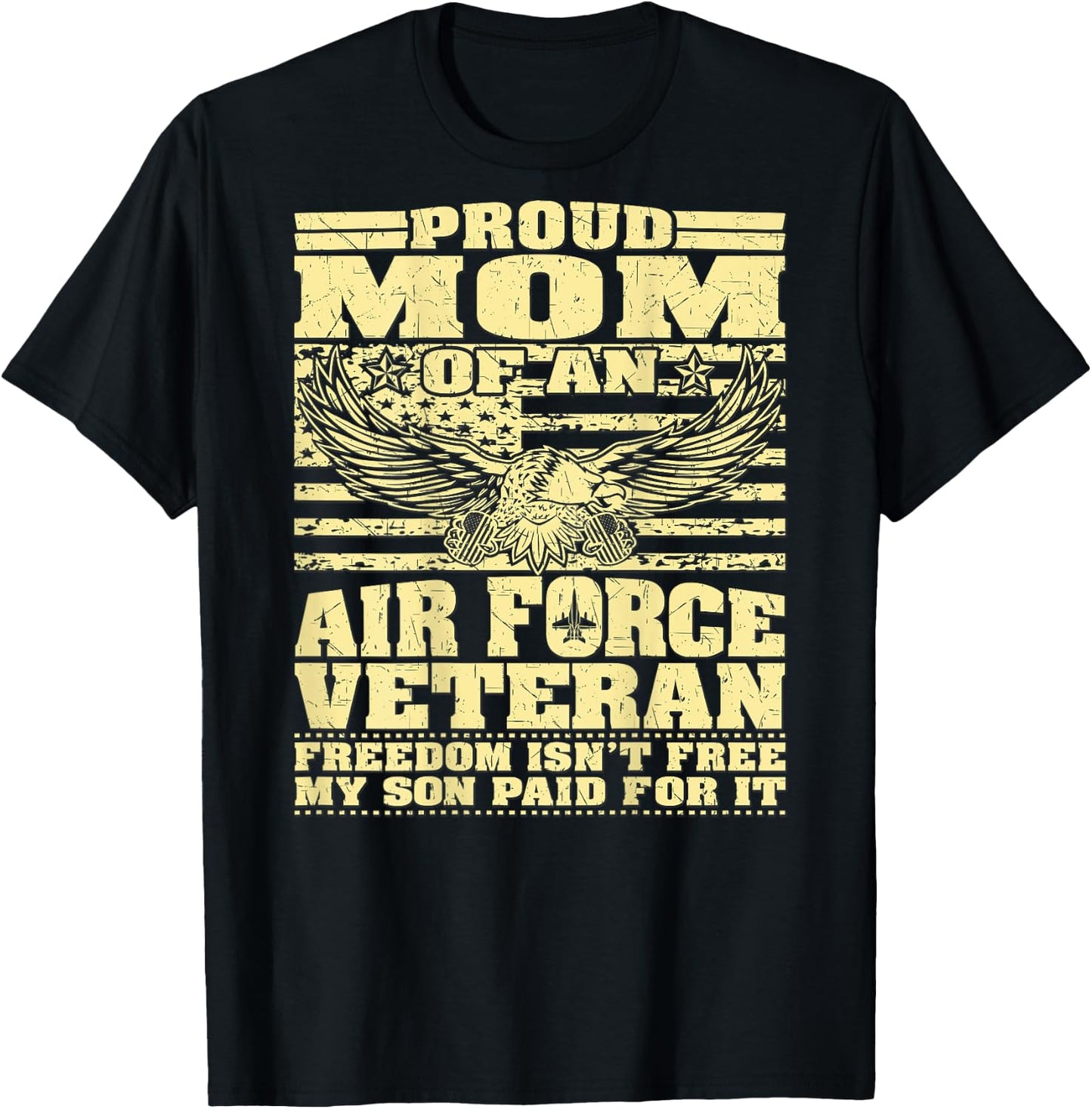 Proud Mom Of An Air Force Veteran - My Son Paid For It Gift T-Shirt - T-Shirt | Black