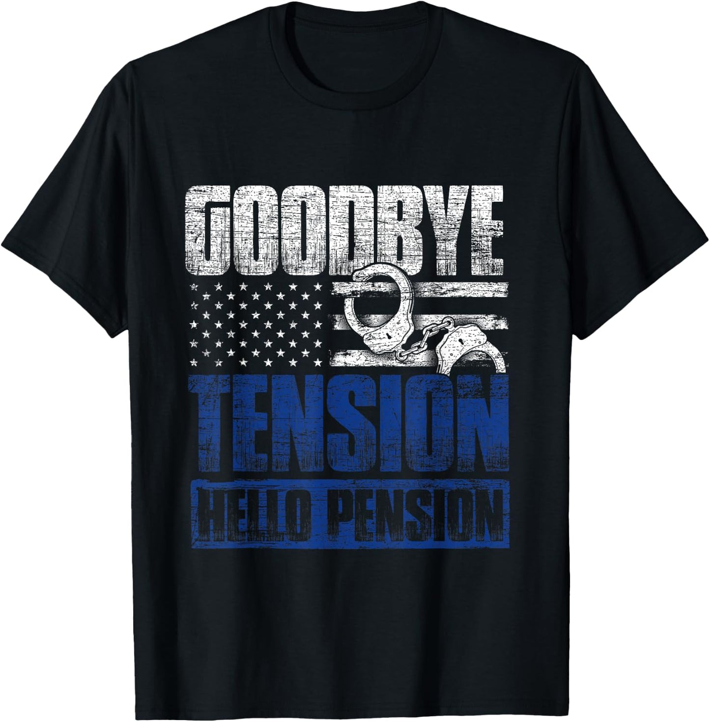 Goodbye Tension Hello Pension Police T-Shirt - T-Shirt | Black