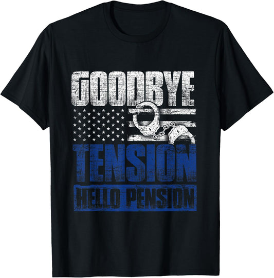 Goodbye Tension Hello Pension Police T-Shirt - T-Shirt | Black