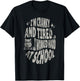 I'm Cranky and Tired.. I Worked Hard At School !Funny T-Shirt - T-Shirt | Black