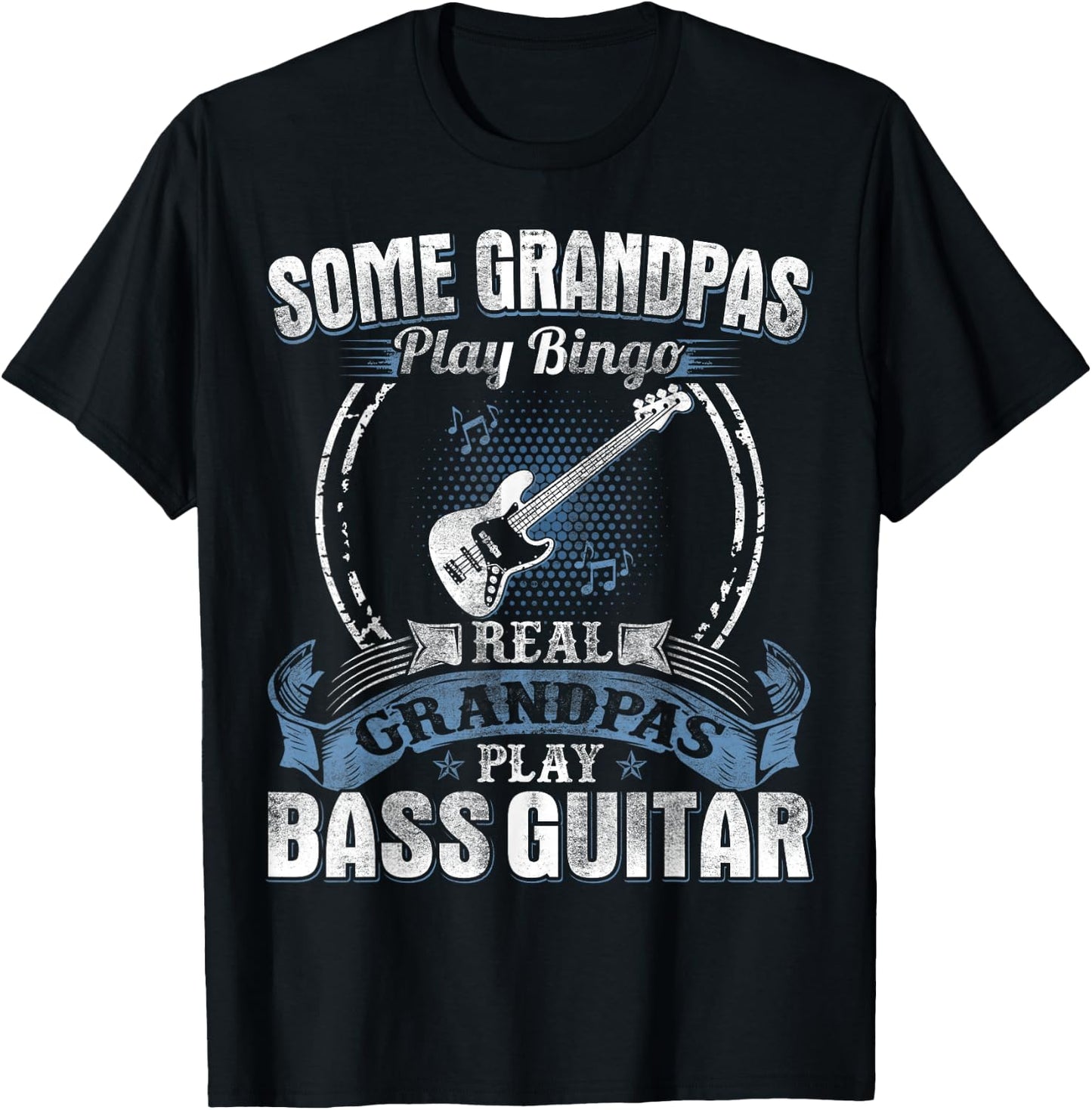 Some Grandpas Play Bingo Real Grandpas Play Bass Guitar T-Shirt - T-Shirt | Black