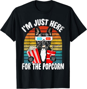 Just Here For The Popcorn Frenchie Dog - Party Movie Quote T-Shirt - T-Shirt | Black