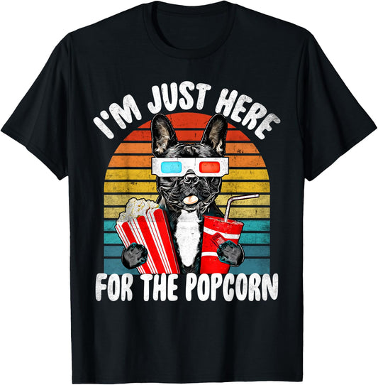Just Here For The Popcorn Frenchie Dog - Party Movie Quote T-Shirt - T-Shirt | Black