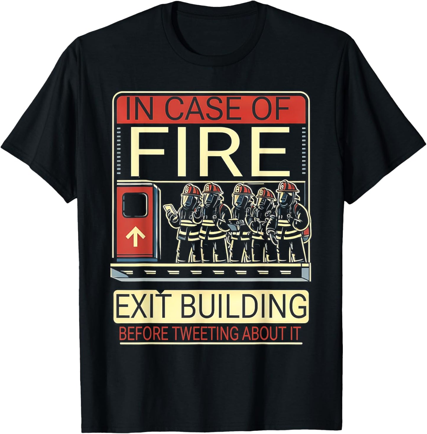 Firefighter In Case Of Fire Exit Building Funny Fireman T-Shirt - T-Shirt | Black