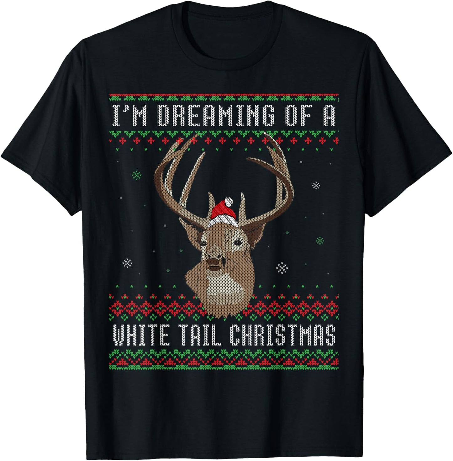 I'm Dreaming Of A White Tail Christmas Deer Christmas T-Shirt - T-Shirt | Black