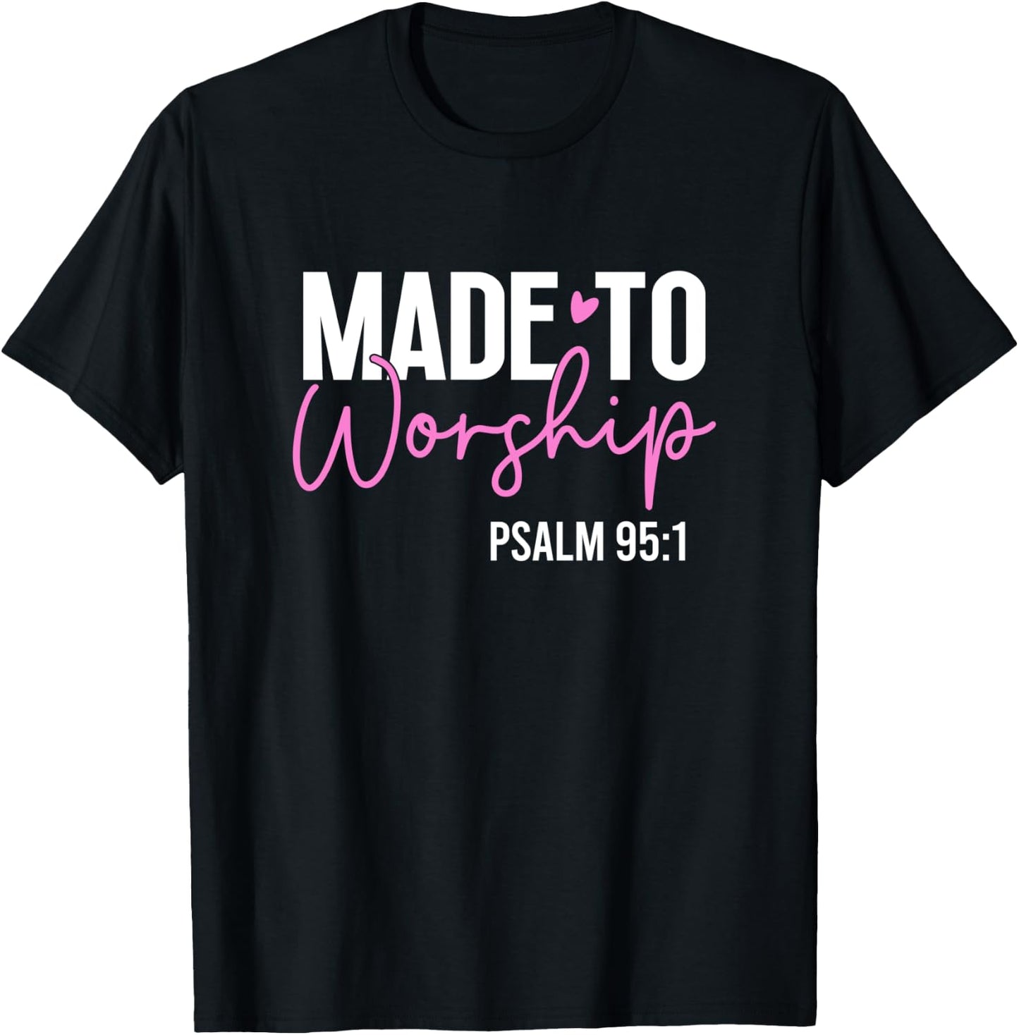 Made to worship God Jesus Faith Christians T-Shirt - T-Shirt | Black