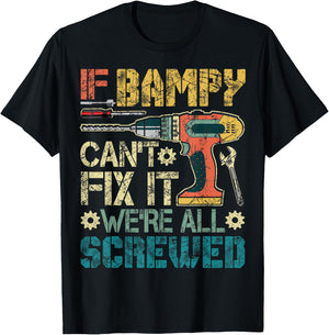 If Bampy Can't Fix it We're All Screwed Funny Fathers Gift T-Shirt - T-Shirt | Black