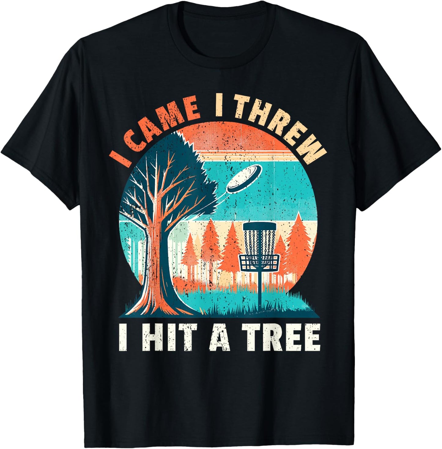 Disc Golfer I Came I Threw I Hit A Tree Disc Golf Player T-Shirt - T-Shirt | Black