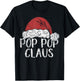 Pop Pop Claus Christmas Costume Gift Santa Matching Family T-Shirt - T-Shirt | Black