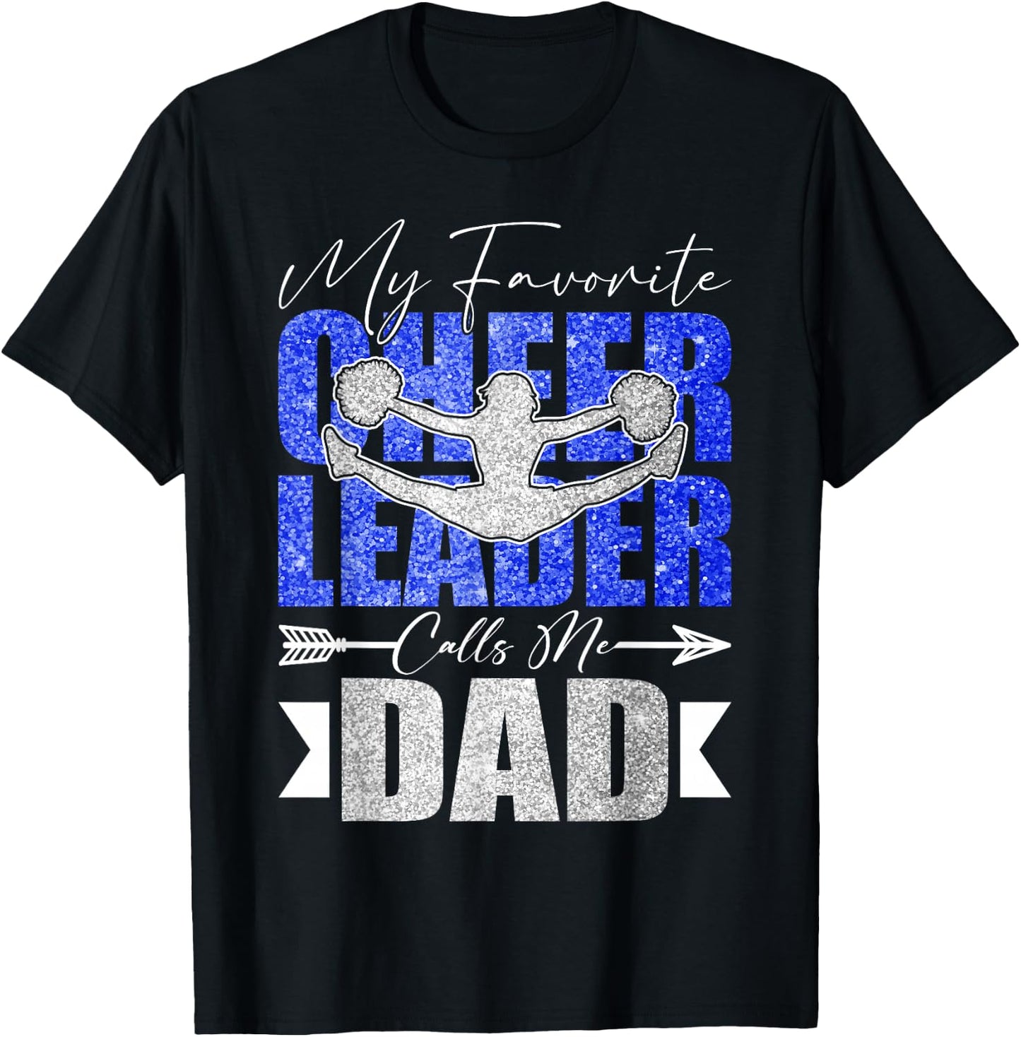 My Favorite Cheerleader Calls Me Dad Cheer Dad Fathers Day T-Shirt - T-Shirt | Black