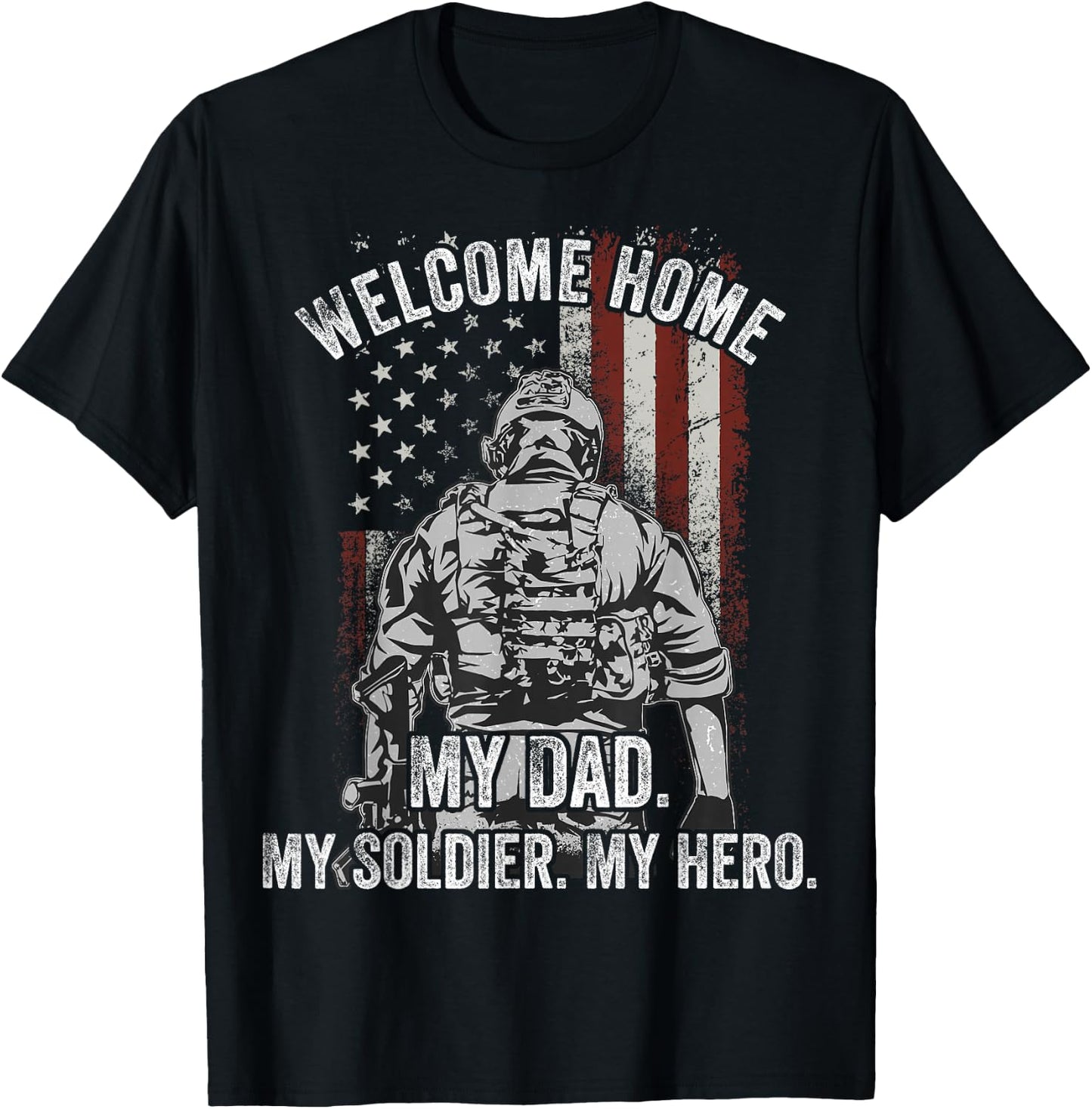 Welcome Home My Dad Deployed Military Deployment Themed Gift T-Shirt - T-Shirt | Black