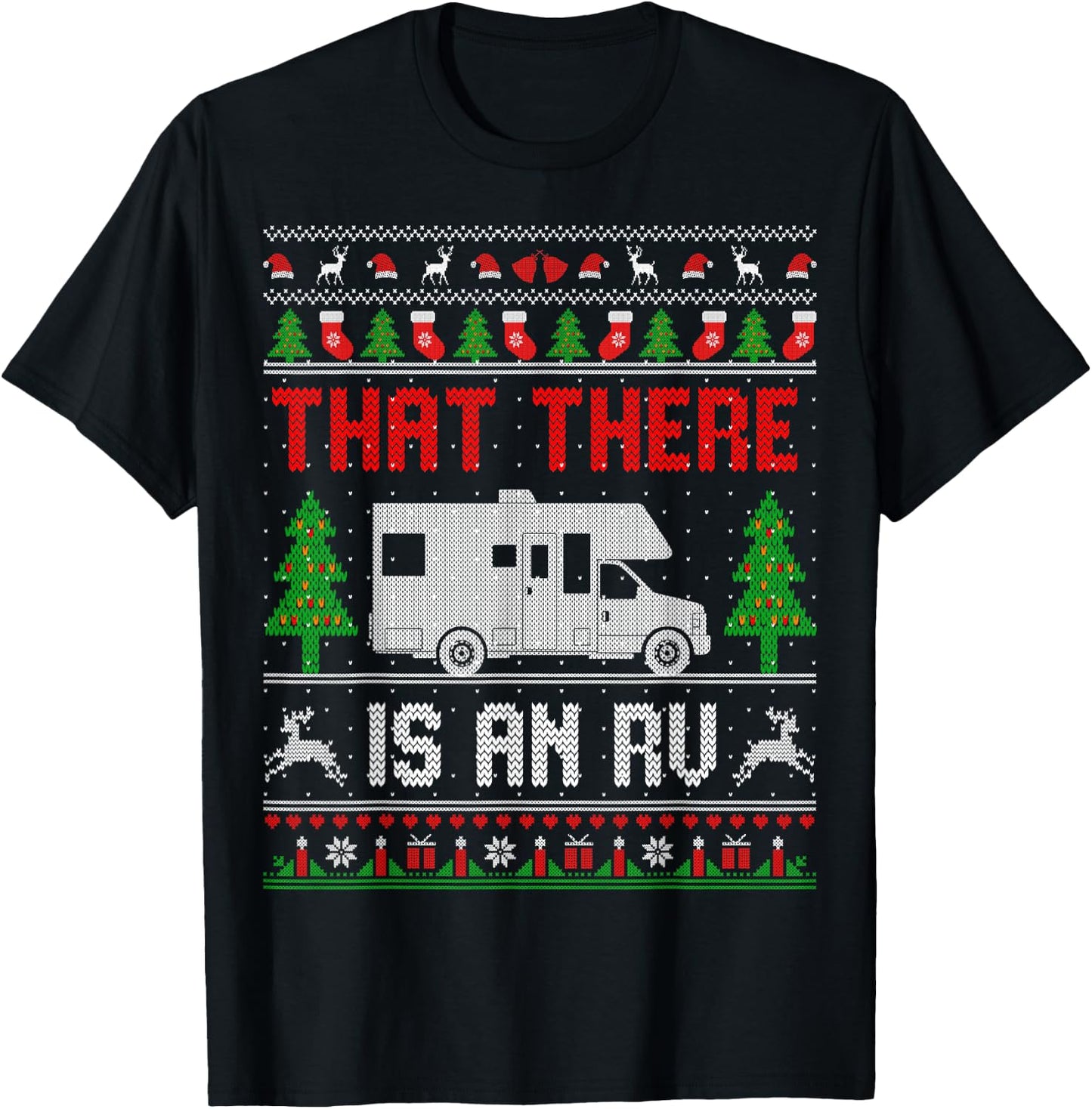 That There Is An RV Camping Funny Ugly Christmas Campers T-Shirt - T-Shirt | Black