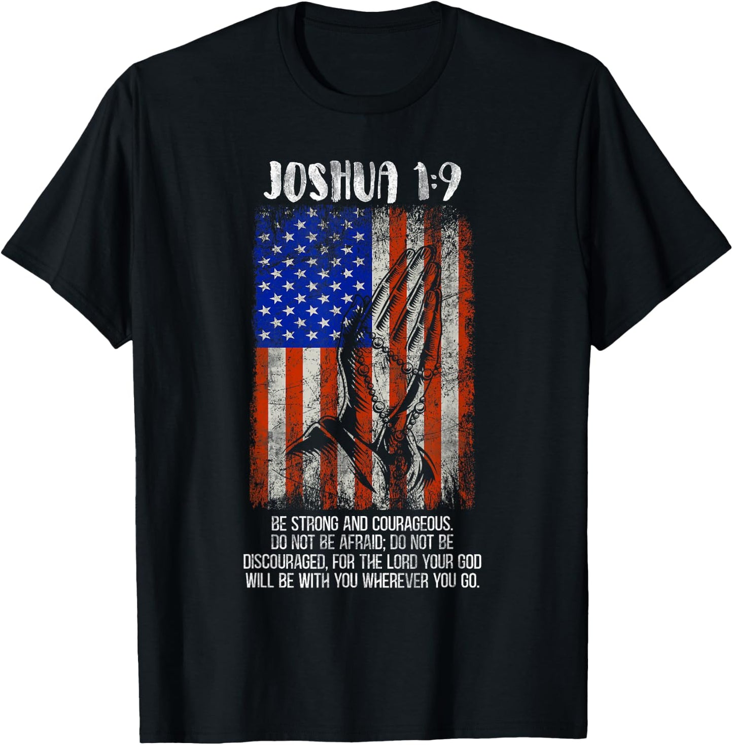 Be Strong And Courageous Do Not Be Afraid US Flag Prayer T-Shirt - T-Shirt | Black
