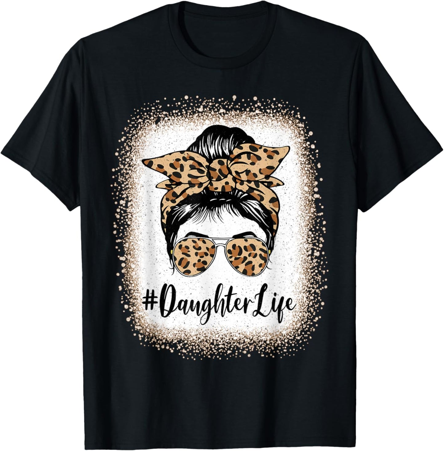 Daughter Life Bleached Leopard Messy Bun Mother's day T-Shirt - T-Shirt | Black